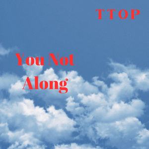 You Not Alone