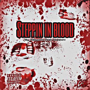 Steppin in blood (feat. Cheston) [Explicit]