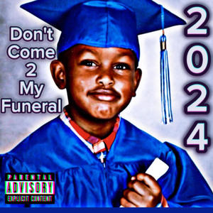 Don't come to my funeral (Explicit)