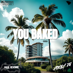 You Baked (Explicit)