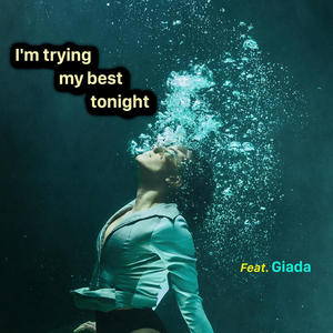 I'm trying my best tonight (feat. Giada Secchi)
