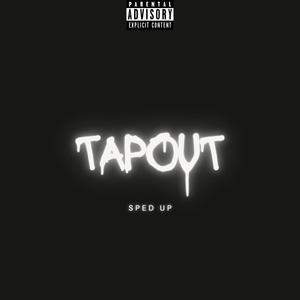 Tapout (SPED UP) (Explicit)