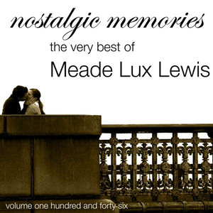 Nostalgic Memories-The Very Best Of Meade Lux Lewis-Vol. 146