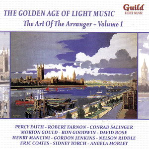 The Golden Age of Light Music: The Art of The Arranger - Vol. 1