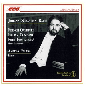 Johann Sebastian Bach: French Overture, Italian Concerto, Four Fragments