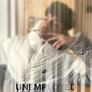 UNEMPLOYED (feat. Sertralina) [Explicit]