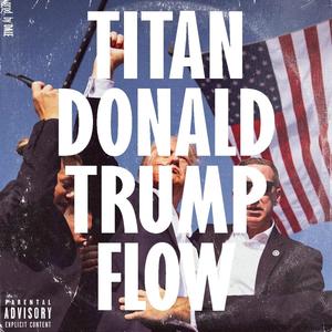 Donald Trump Flow (Explicit)