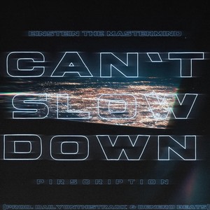 Can't Slow Down (feat. Pirscription) (Explicit)