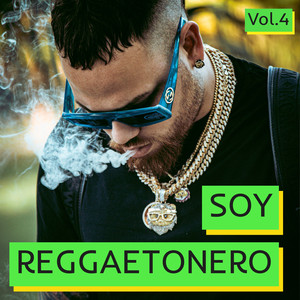 Soy Reggaetonero Vol. 4 (Explicit)