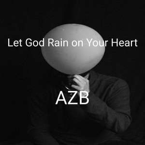 Let God Rain on Your Heart