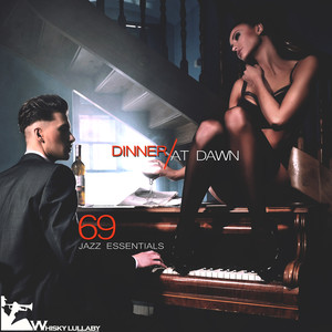 Dinner at Dawn: 69 Jazz Essentials