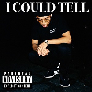 I Could Tell (Explicit)