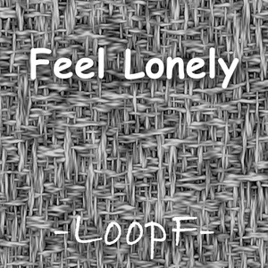 Feel Lonely