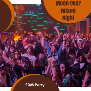 Moon Over Miami Night - EDM Party