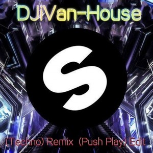 Techno (Push Play) (DJiVan-House Edit)