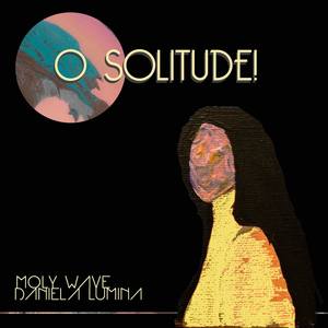 O Solitude! (feat. Daniela Lumina)