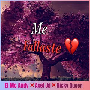 Me Fallaste (feat. Axel JD & Nicky Queen)