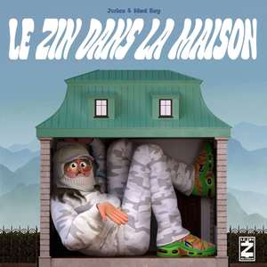 Le Zin Dans La Maison (Explicit)