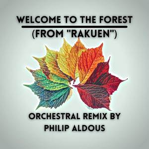 Welcome To The Forest (from "Rakuen") (Orchestral Remix)