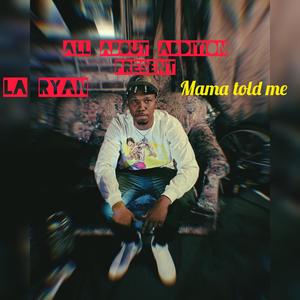 Mama Told Me (Explicit)