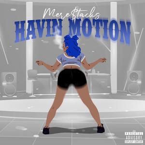 Havin Motion (Explicit)
