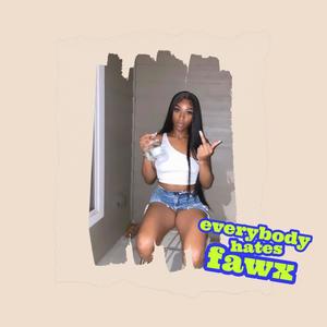 Everybody Hates Fawx (Explicit)