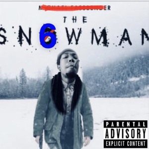 The Sn6wman (Explicit)