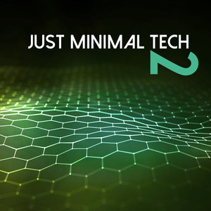 Just Minimal Tech, Vol. 2 (Explicit)