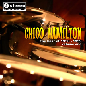 Chico Hamilton 1958 - 1959 Volume 1