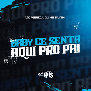 Baby Cê Senta Aqui pro Pai (Explicit)