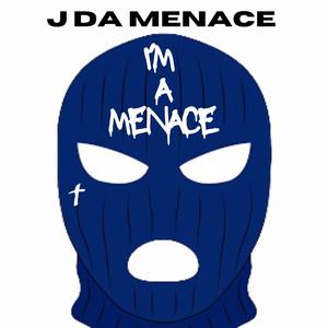 I'm A Menace (Special Version) [Explicit]