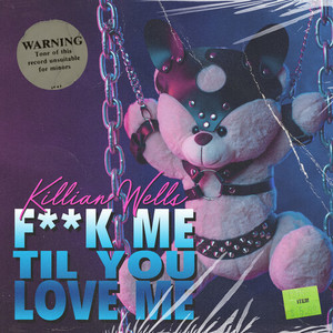 **** Me 'Til You Love Me (Explicit)