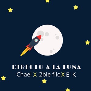 Directo a la Luna(feat. El K & Chael)