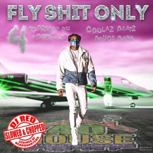 Fly **** Only (Screwed & Chopped) [Explicit]