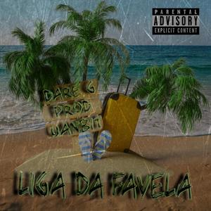 Liga Da Favela(feat. Uanbit) (Explicit)
