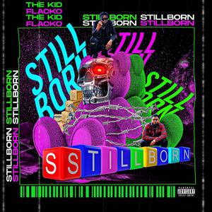 Stillborn (Explicit)