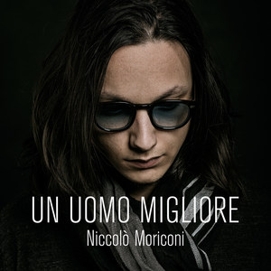 Un Uomo Migliore(feat. Giancarlo Giannini)