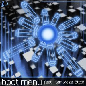 boot menu (feat. Kamikaze *****)