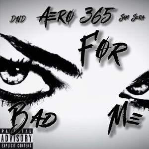 Bad For Me (feat. DND & Samsera) (Explicit)