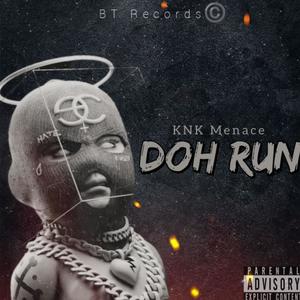 Doh Run (feat. Knk Menace)