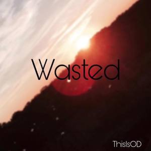 Wasted