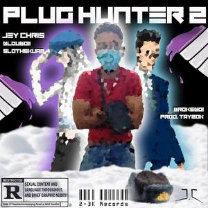 Plug Hunter 2 (feat. Blouboii, 77Sloth & YUNGBROK6OI) [Explicit]