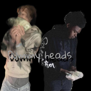 Dummy Heads (feat. RR Cheese)