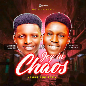 Joy in Chaos Amapiano (Refix)