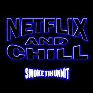 Netflix & Chill (Explicit)