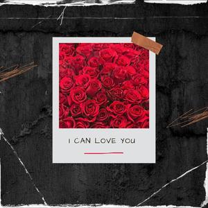 I Can Love You (Explicit)