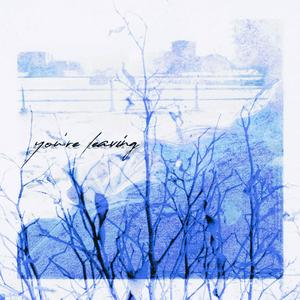 ur leaving (feat. valentinesday)