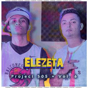 Elezeta: PG Baby, Project 505, Vol. 6 (feat. ELEZETA)