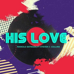 His Love(feat. Steven J. Collins)