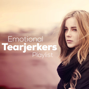 Emotional Tearjerkers Playlist